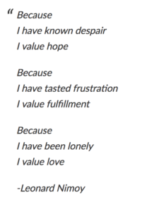 Poem by Leonard Nimoy, Because I have known despair I value hope